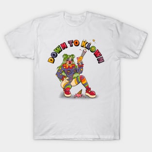 DOWN TO KLOWN T-Shirt